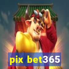 pix bet365