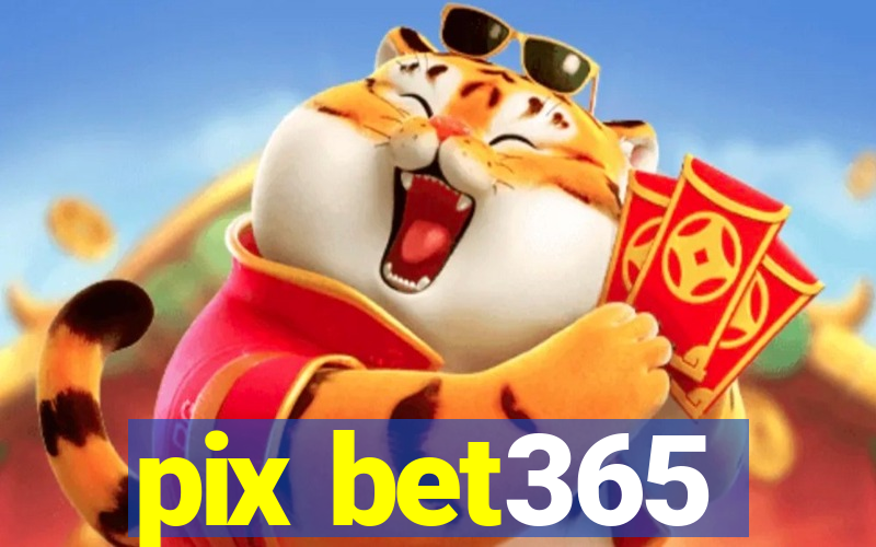 pix bet365