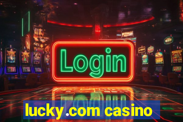 lucky.com casino