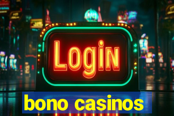 bono casinos