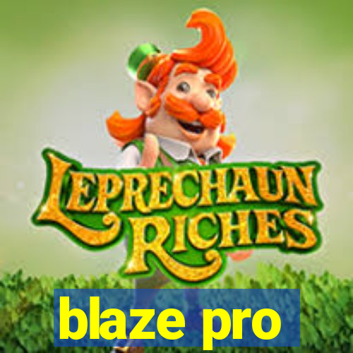 blaze pro