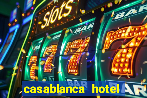 casablanca hotel and casino