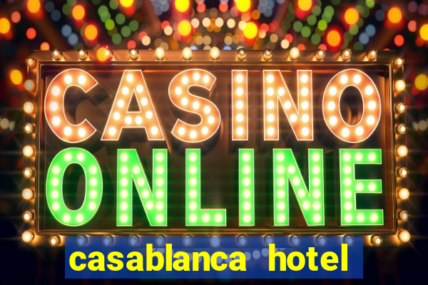 casablanca hotel and casino