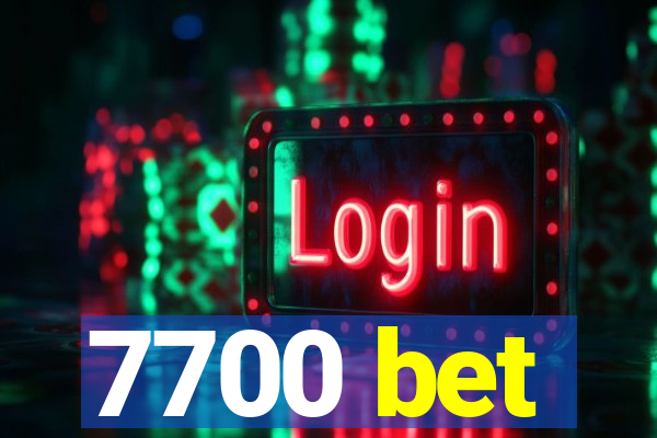 7700 bet