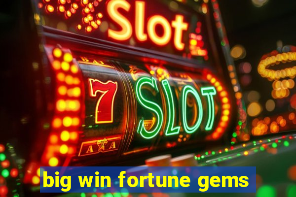 big win fortune gems