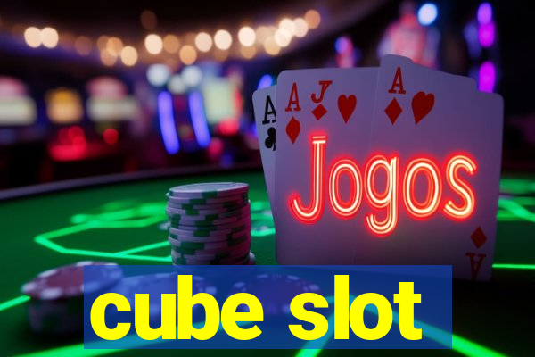 cube slot