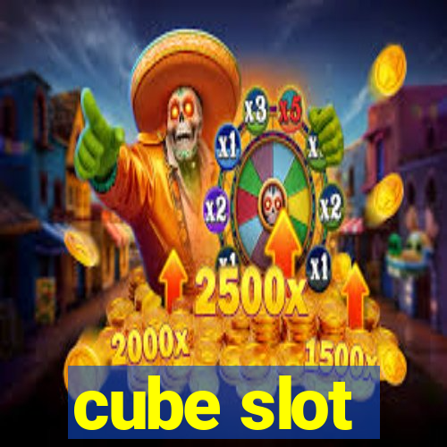 cube slot