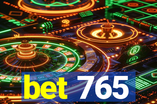 bet 765