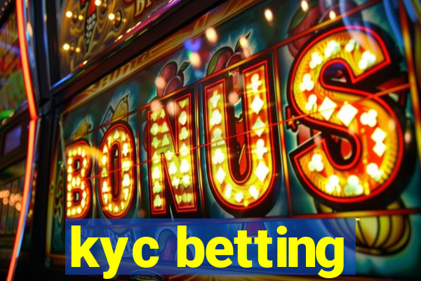 kyc betting