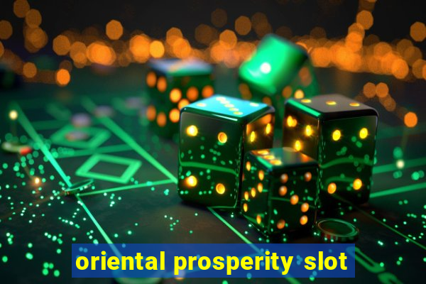 oriental prosperity slot