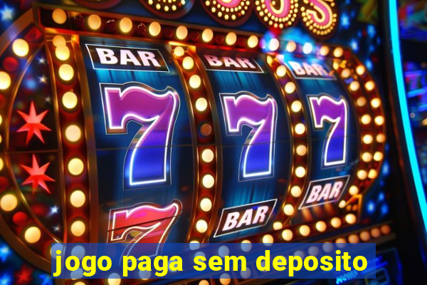 jogo paga sem deposito