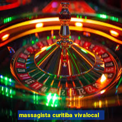 massagista curitiba vivalocal