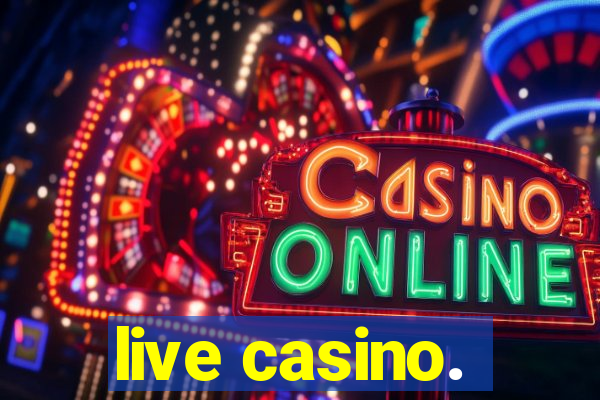 live casino.