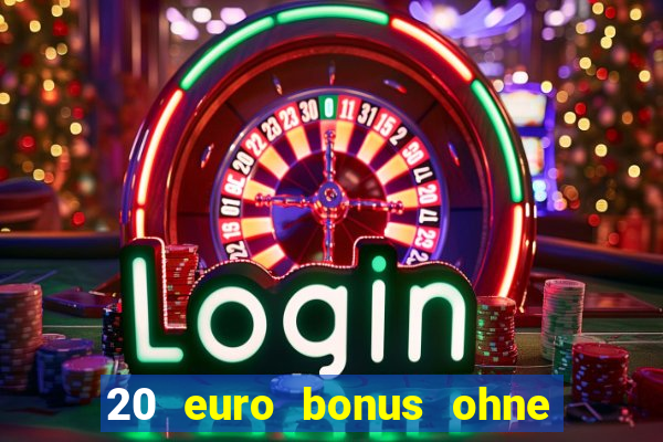 20 euro bonus ohne einzahlung casinos 2024