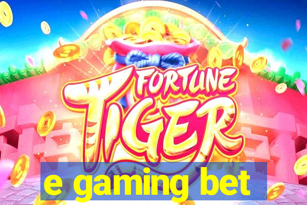 e gaming bet