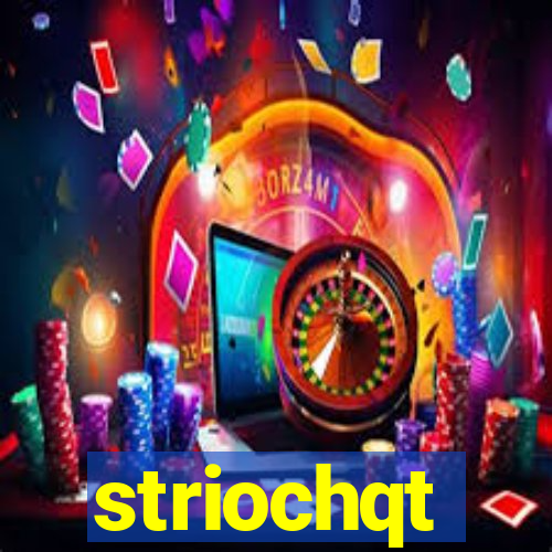 striochqt