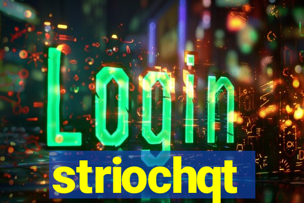 striochqt