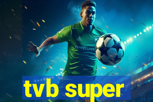 tvb super