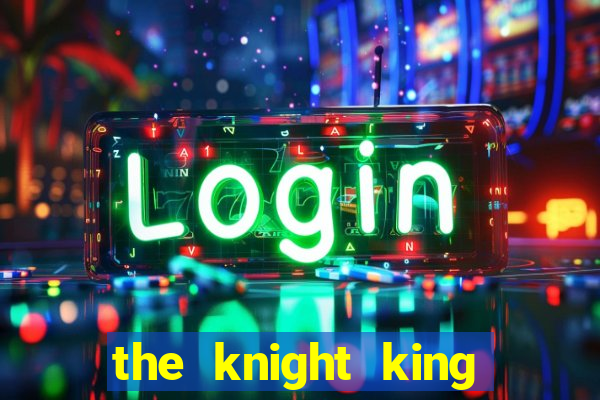 the knight king slot free play