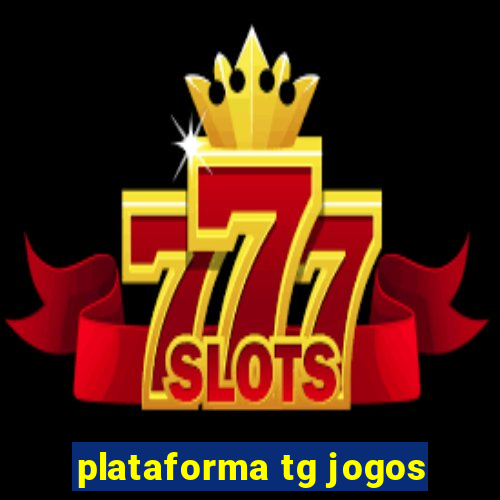 plataforma tg jogos