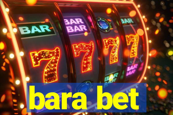 bara bet