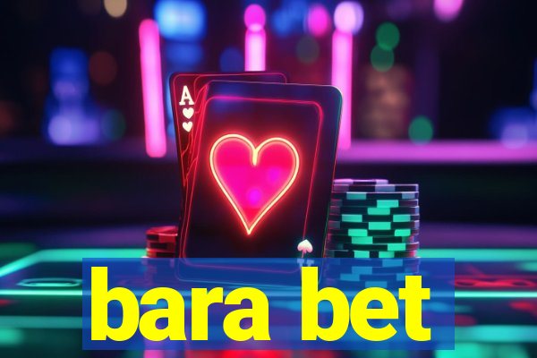 bara bet