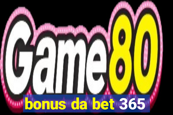 bonus da bet 365