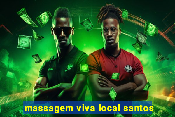 massagem viva local santos