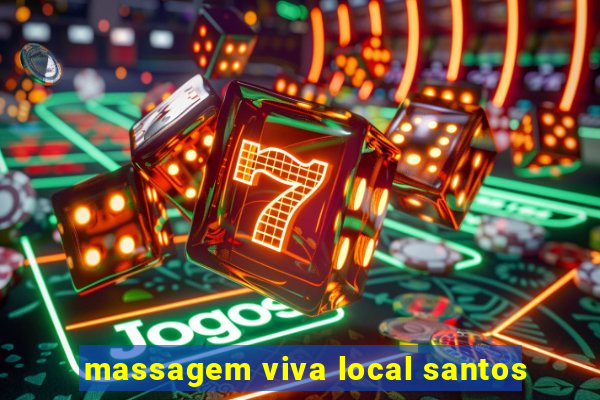 massagem viva local santos