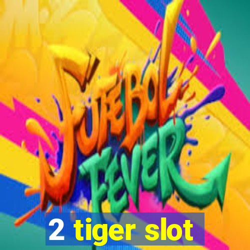 2 tiger slot