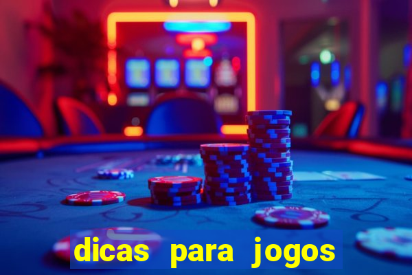 dicas para jogos de hoje