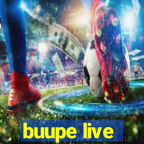 buupe live