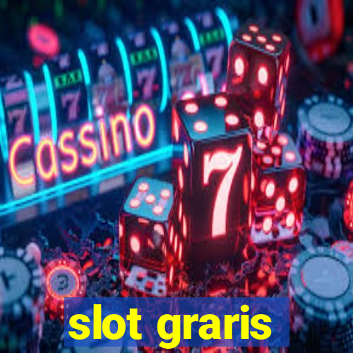 slot graris