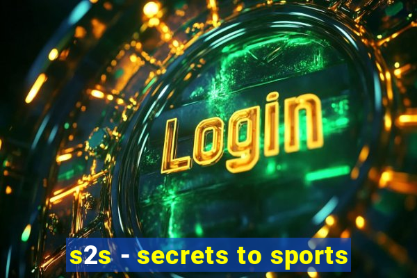 s2s - secrets to sports