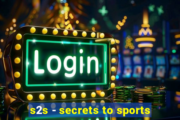 s2s - secrets to sports