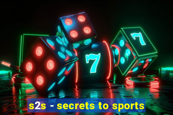 s2s - secrets to sports