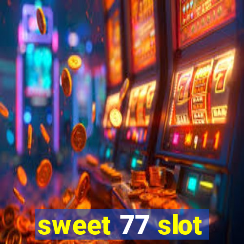 sweet 77 slot