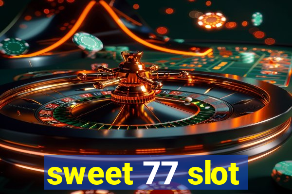 sweet 77 slot