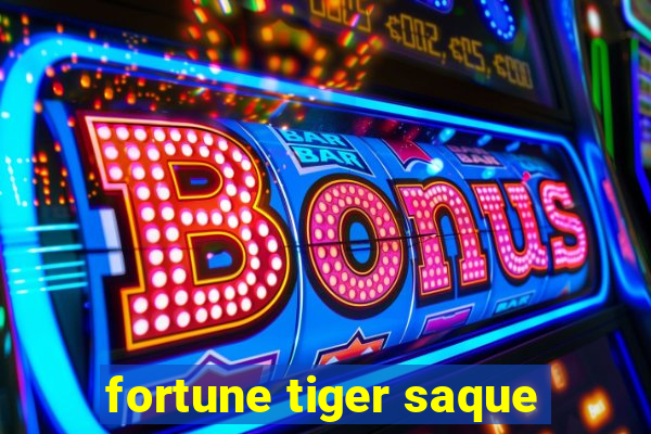 fortune tiger saque