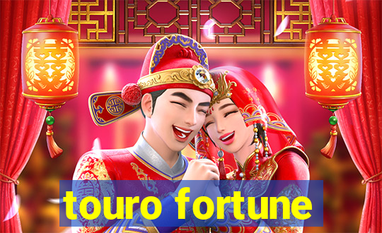 touro fortune