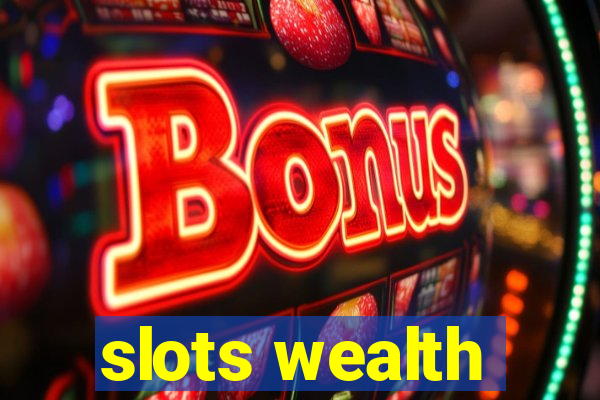 slots wealth