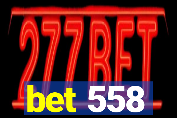 bet 558