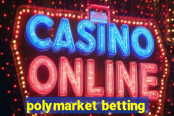 polymarket betting