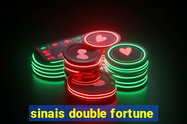 sinais double fortune