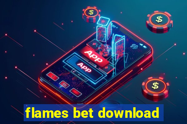 flames bet download