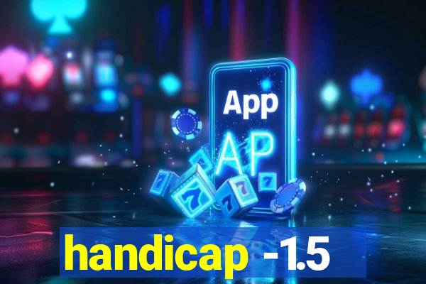 handicap -1.5