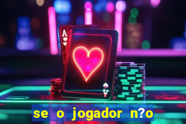 se o jogador n?o jogar anula a aposta betfair