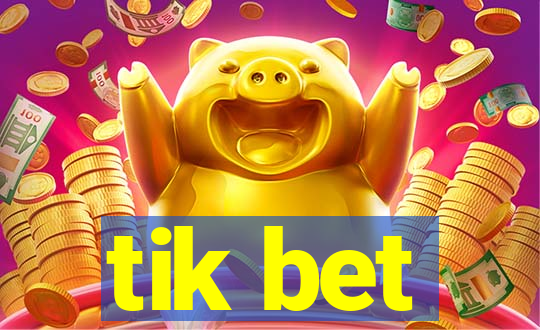 tik bet