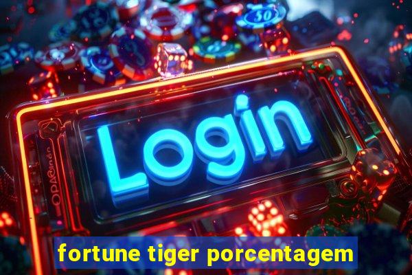 fortune tiger porcentagem