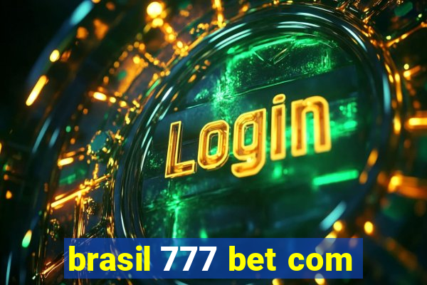 brasil 777 bet com